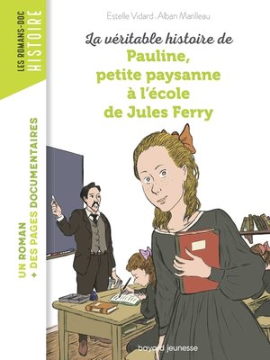 cover image of La véritable histoire de Pauline, petite paysanne à l'école de Jules Ferry